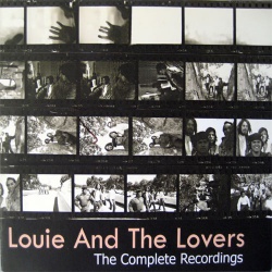 Louie and the Lovers - The Complete Recordings